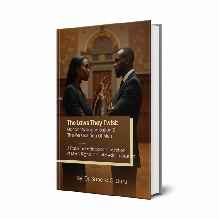 The Law They Twist: Gender Weaponization & Persecution of Men